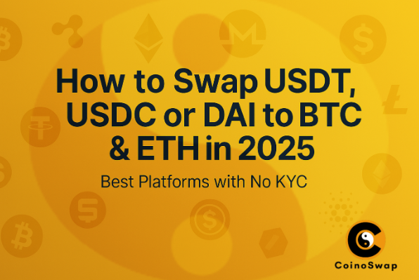 Swap USDT, USDC, or DAI to BTC or ETH in 2025 — Without KYC or Custody